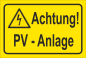 Preview: Warnschild Gelb im Querformat mit Symbol und Textaufschrift Achtung PV Anlage